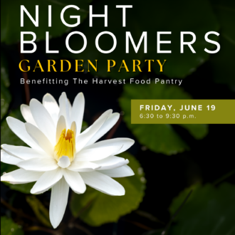 SOLD OUT! Night Bloomers Garden Party - Food Pantry Benefit